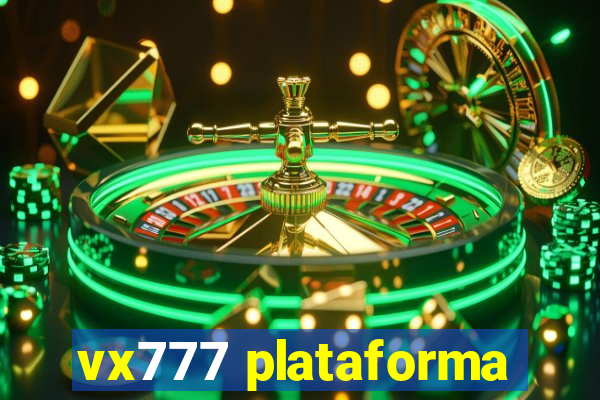 vx777 plataforma